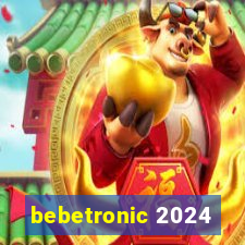 bebetronic 2024